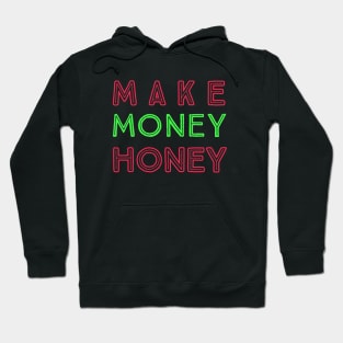 Make Money Honey Hoodie